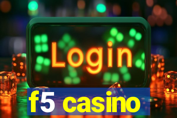 f5 casino